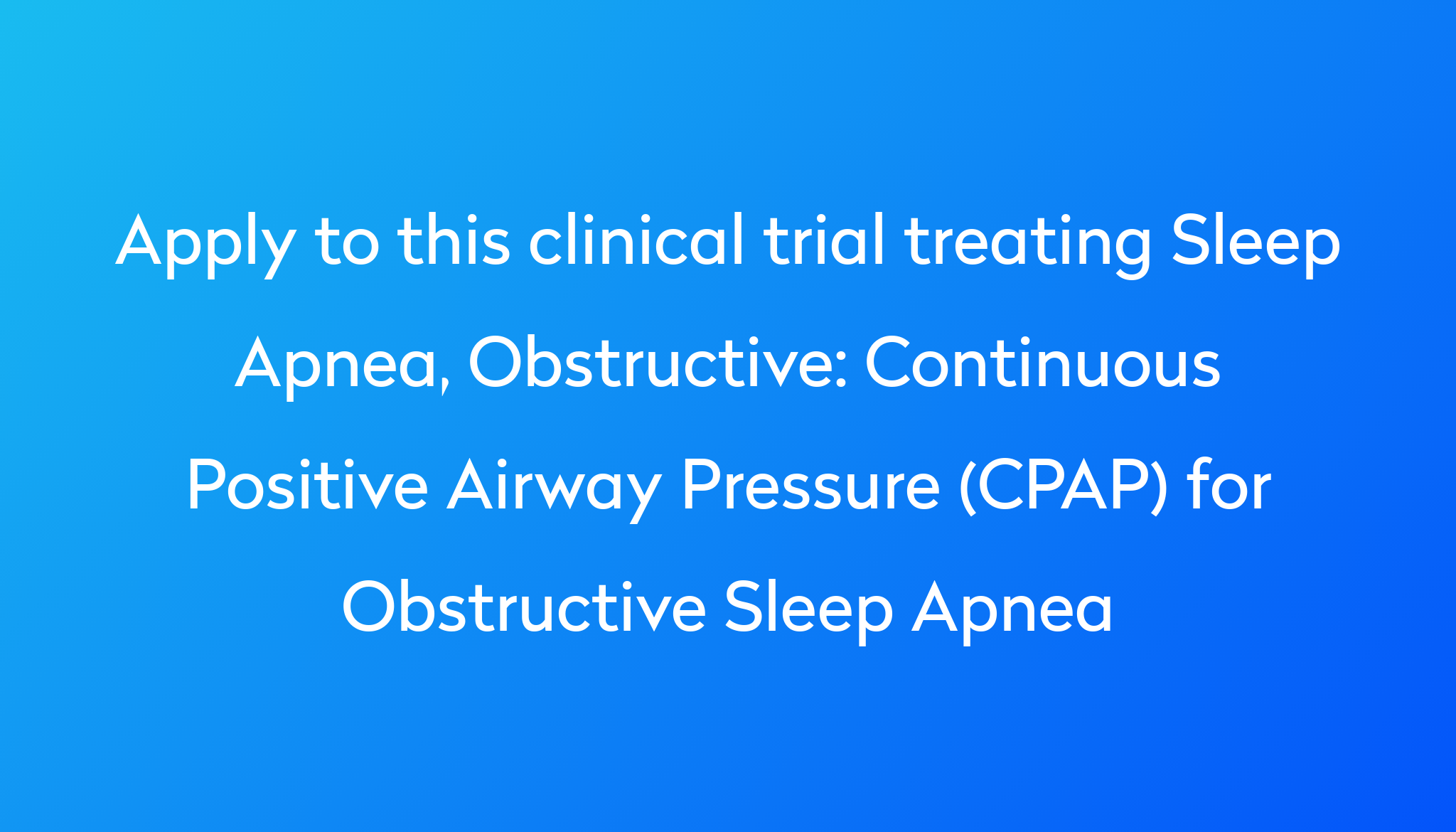 Continuous Positive Airway Pressure Cpap For Obstructive Sleep Apnea